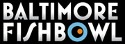 baltimore fishbowl