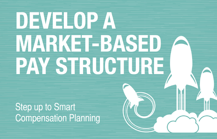Develop a Market-Based Pay Structure