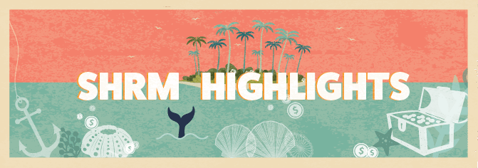 SHRM Highlights